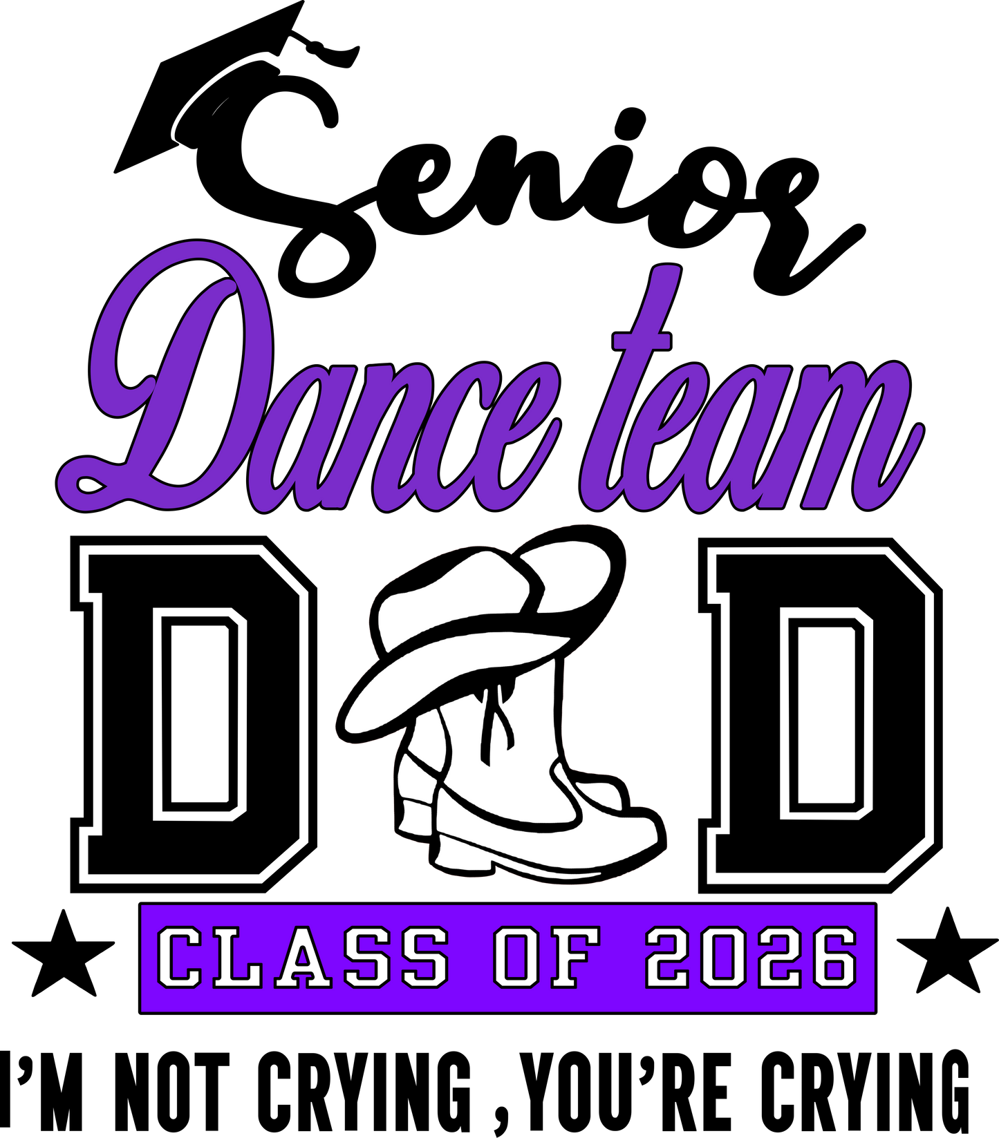 2026 DANCE TEAM Dad-I'm Not Crying, You're Crying